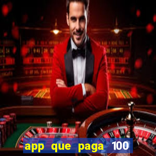 app que paga 100 reais por dia